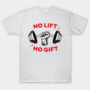 No Lift No Gift T-Shirt